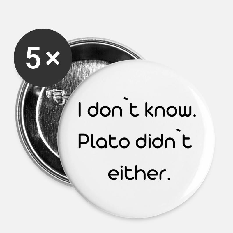 i dont know, Plato didn't either - Buttons groß 56 mm (5er Pack) - Weiß