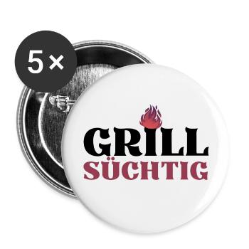 GRILLSÜCHTIG (1) - Buttons groß 56 mm (5er Pack) - Weiß - Vorne