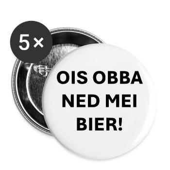 Ois obba ned mei Bier - Buttons groß 56 mm (5er Pack) - Weiß - Vorne
