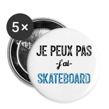 Je peux pas j ai Skate - Lot de 5 grands badges (56 mm) - blanc - Devant