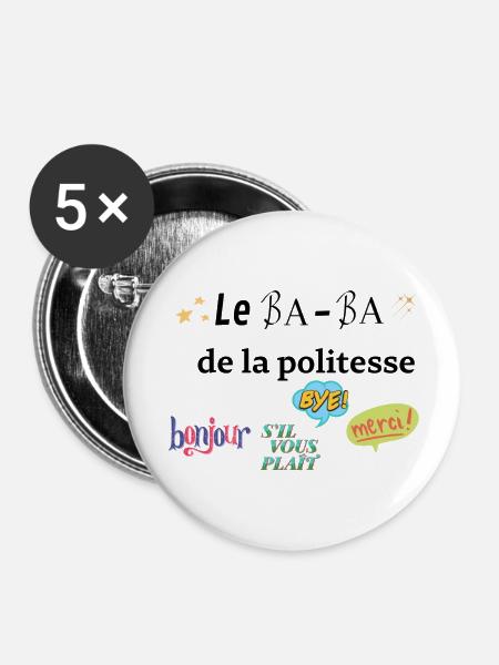 Das Ba Ba der Höflichkeit - Buttons groß 56 mm (5er Pack) - Weiß