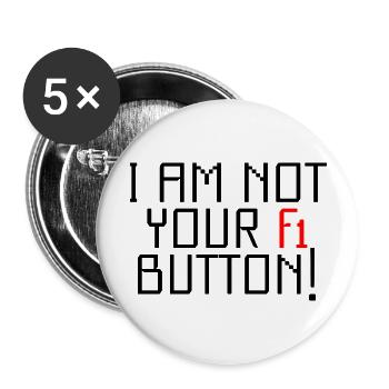 I Am Not Your F1 Button - Buttons groß 56 mm (5er Pack) - Weiß - Vorne