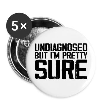 Undiagnosed But I'm Pretty Sure Funny Announcement - Buttons large 2.2''/56 mm (5-pack) - white - Front