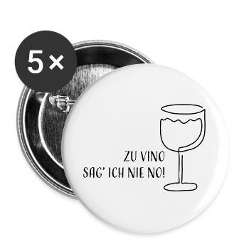 Zu Vino sag' ich nie No! | Weinglas Skizze Spruch - Buttons groß 56 mm (5er Pack) - Weiß - Vorne