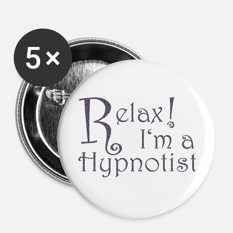 Relax! I'm a Hypnotist - Buttons large 2.2''/56 mm (5-pack) - white