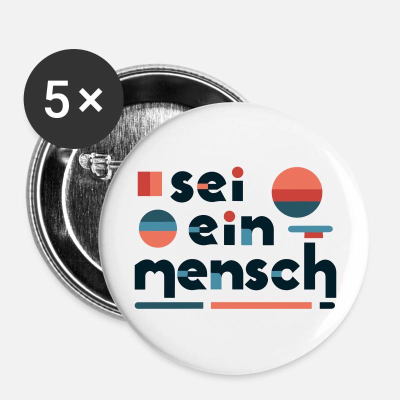 Sei ein Mensch! Sei menschlich! - Buttons groß 56 mm (5er Pack) - Weiß