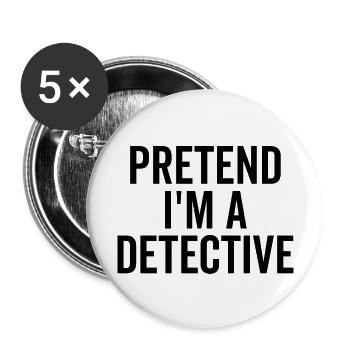 Pretend I’m a Detective - Buttons large 2.2''/56 mm (5-pack) - white - Front