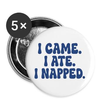 I Came I Ate I Napped - Buttons large 2.2''/56 mm (5-pack) - white - Front