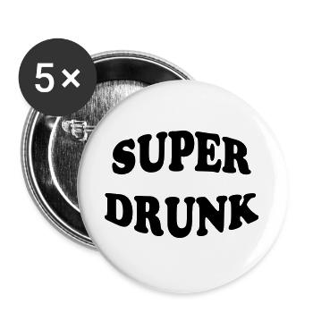 Superbetrunken – Alkohol - Buttons groß 56 mm (5er Pack) - Weiß - Vorne