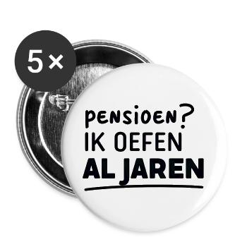 Ruhestand? Ich übe seit Jahren – Flemish Humor Print - Buttons groß 56 mm (5er Pack) - Weiß - Vorne
