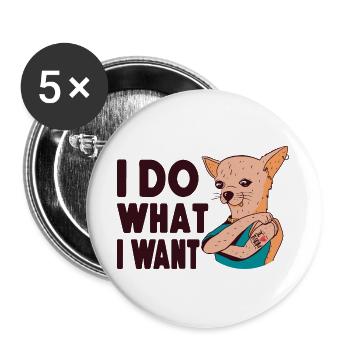 Chihuahua Chihuahueño Je fais ce que je - Lot de 5 grands badges (56 mm) - blanc - Devant