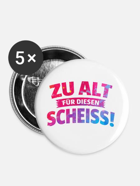 zu alt für diese Scheisse - Buttons groß 56 mm (5er Pack) - Weiß