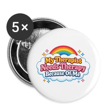 Meine Therapeutin braucht wegen mir selbst eine Th - Buttons groß 56 mm (5er Pack) - Weiß - Vorne