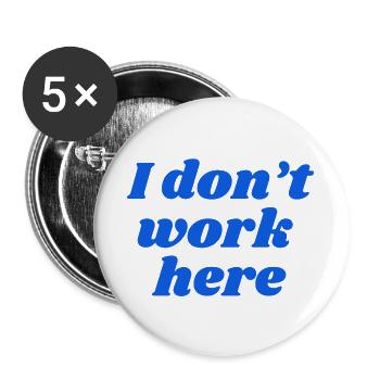 I don't work here - Buttons groß 56 mm (5er Pack) - Weiß - Vorne