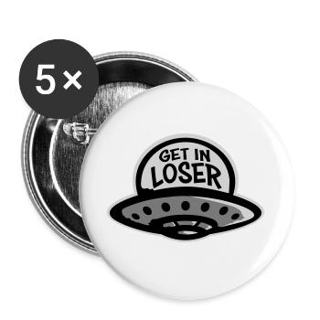 Ufo Alien Get In Loser Funny Ufo Abduction Quote - Buttons large 2.2''/56 mm (5-pack) - white - Front