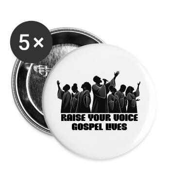 Gospel Chor - Raise your Voice - Gospel lives - Buttons groß 56 mm (5er Pack) - Weiß - Vorne