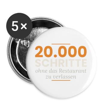 20.000 Schritte ohne das Restaurant zu verlassen - Buttons groß 56 mm (5er Pack) - Weiß - Vorne
