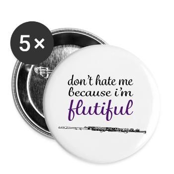 don't hate me because i'm flutiful - Buttons large 2.2''/56 mm (5-pack) - white - Front