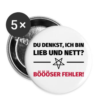 Du denkst, ich bin lieb und nett? Böööser Fehler! - Buttons groß 56 mm (5er Pack) - Weiß - Vorne