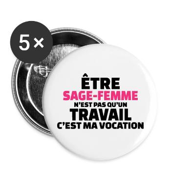 être sage-femme n'est pas qu'un travail - Lot de 5 grands badges (56 mm) - blanc - Devant