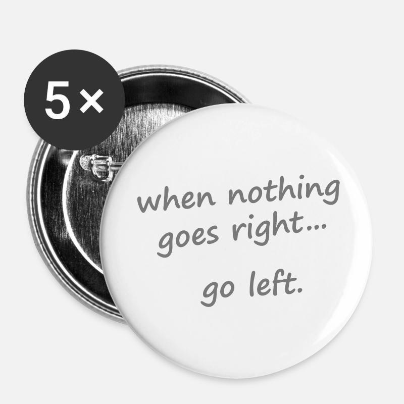 When nothing goes right, go left - Buttons large 2.2''/56 mm (5-pack) - white