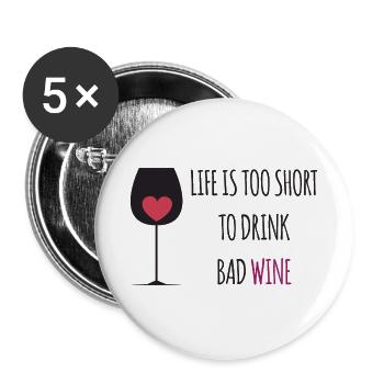 Das Leben ist zu kurz um zu trinken - Buttons groß 56 mm (5er Pack) - Weiß - Vorne