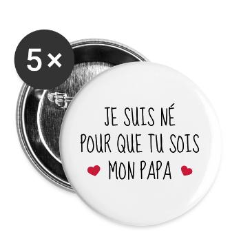 Bébé - Naissance - Papa - Fête des Pères - Lot de 5 grands badges (56 mm) - blanc - Devant