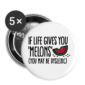 If live gives you melons, you may be dyslexic - Buttons large 2.2''/56 mm (5-pack) - white - Front