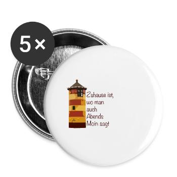 Zuhause sagt man auch Abends moin - Buttons groß 56 mm (5er Pack) - Weiß - Vorne