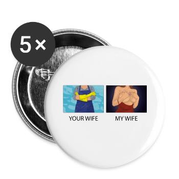 Your Wife my wife funny fun classy housewife mom - Buttons groß 56 mm (5er Pack) - Weiß - Vorne