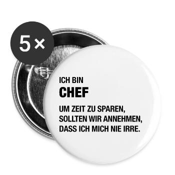 Ich bin Chef, ich irre mich nie! - Buttons groß 56 mm (5er Pack) - Weiß - Vorne