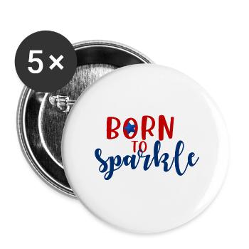 born to sparkle 4th of july america - Buttons large 2.2''/56 mm (5-pack) - white - Front