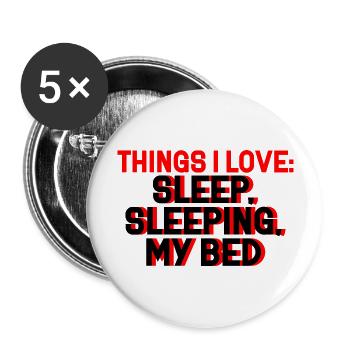 Things I Love, Sleeping In My Bed 2 - Buttons large 2.2''/56 mm (5-pack) - white - Front
