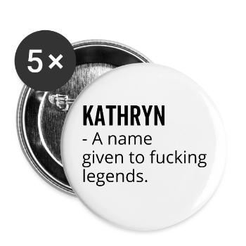 Kathryn un nom donné à Fucking Legends - Lot de 5 grands badges (56 mm) - blanc - Devant
