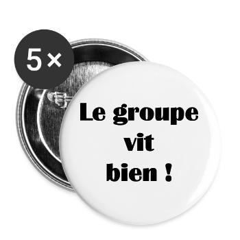 Le groupe vit bien ! - Lot de 5 grands badges (56 mm) - blanc - Devant