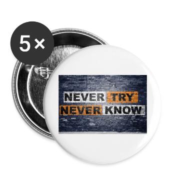 Never Try never know Motivation Quote Graffiti - Buttons large 2.2''/56 mm (5-pack) - white - Front