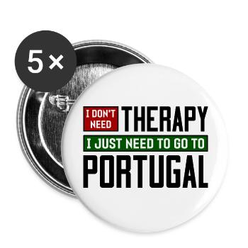 Ich brauche keine Therapie, ich muss nur nach Portugal - Buttons groß 56 mm (5er Pack) - Weiß - Vorne
