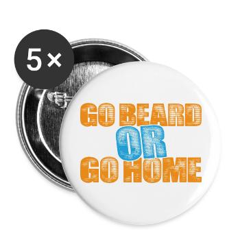 Go Beard or go Home - Buttons large 2.2''/56 mm (5-pack) - white - Front