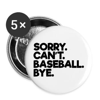 Sorry Can't Baseball Bye - Buttons groß 56 mm (5er Pack) - Weiß - Vorne