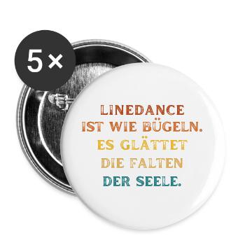 Linedance glättet wie Bügeln die Falten der Seele - Buttons groß 56 mm (5er Pack) - Weiß - Vorne