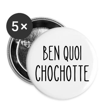 ben quoi chochotte - Lot de 5 grands badges (56 mm) - blanc - Devant