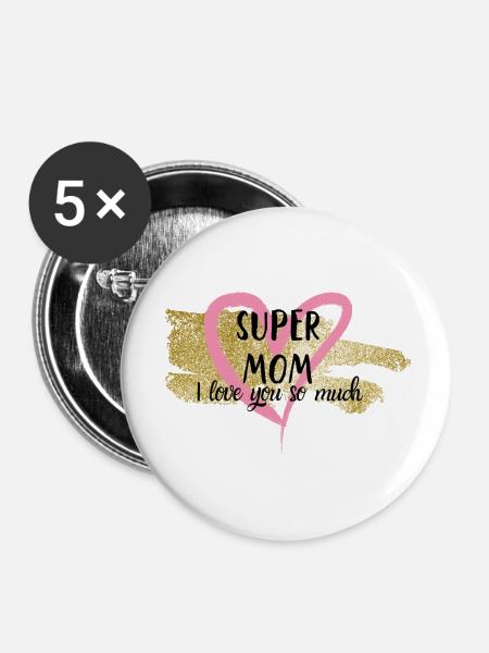 Super Mama, ich liebe dich - Buttons groß 56 mm (5er Pack) - Weiß