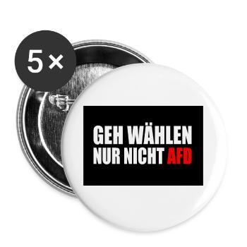 geh wählen nur nicht afd - Buttons groß 56 mm (5er Pack) - Weiß - Vorne