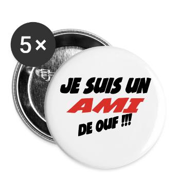 Je suis un AMI de ouf !!! - Lot de 5 grands badges (56 mm) - blanc - Devant