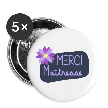 MAÎTRESSE. MAITRE. MERCI. MERCI MAÎTRESSE - Lot de 5 grands badges (56 mm) - blanc - Devant