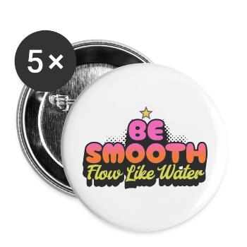 Be Smooth Flow Like Water - Buttons large 2.2''/56 mm (5-pack) - white - Front