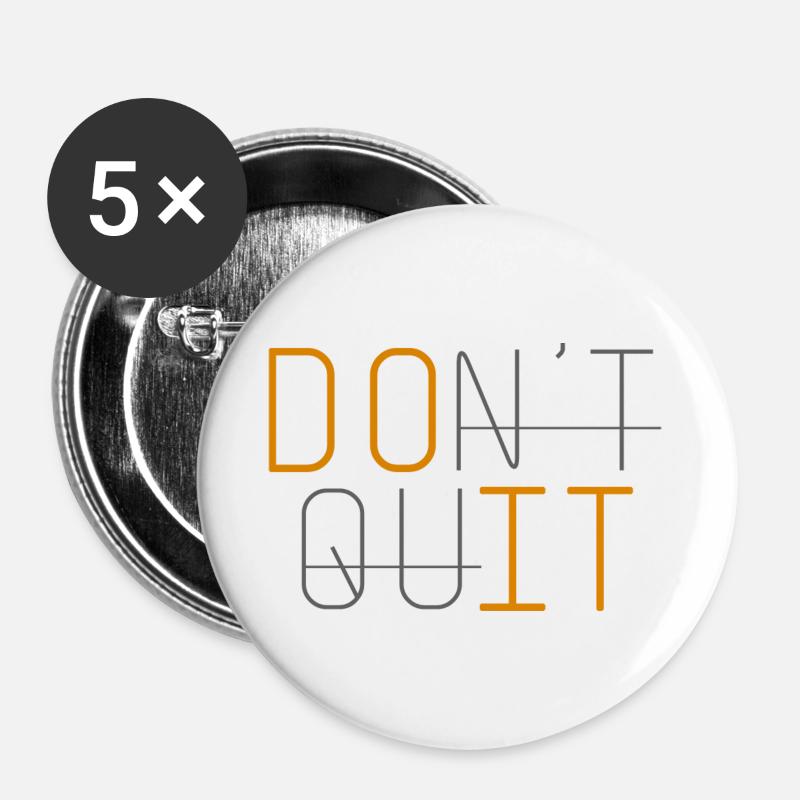 DON'T QUIT DO IT Never give up - Buttons large 2.2''/56 mm (5-pack) - white