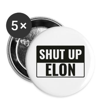 Shut up Elon! - Buttons groß 56 mm (5er Pack) - Weiß - Vorne