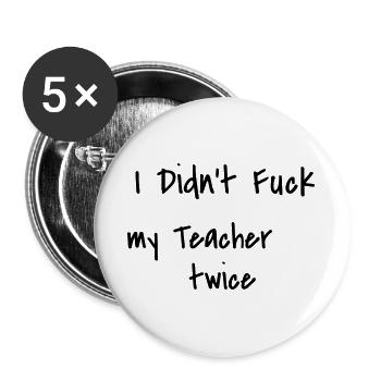 Je n’ai pas baisé mon prof deux fois - Lot de 5 grands badges (56 mm) - blanc - Devant