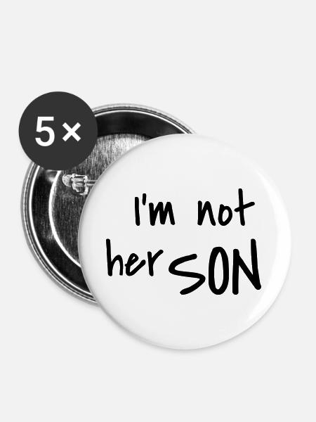 I'm not her son - Buttons groß 56 mm (5er Pack) - Weiß